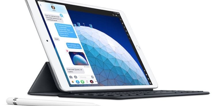 Обзор iPad Air 3 (2019 года): дизайн, камеры, характеристики, цена