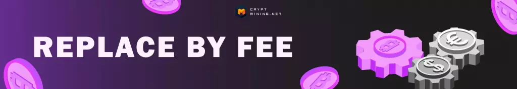 Replace By Fee
